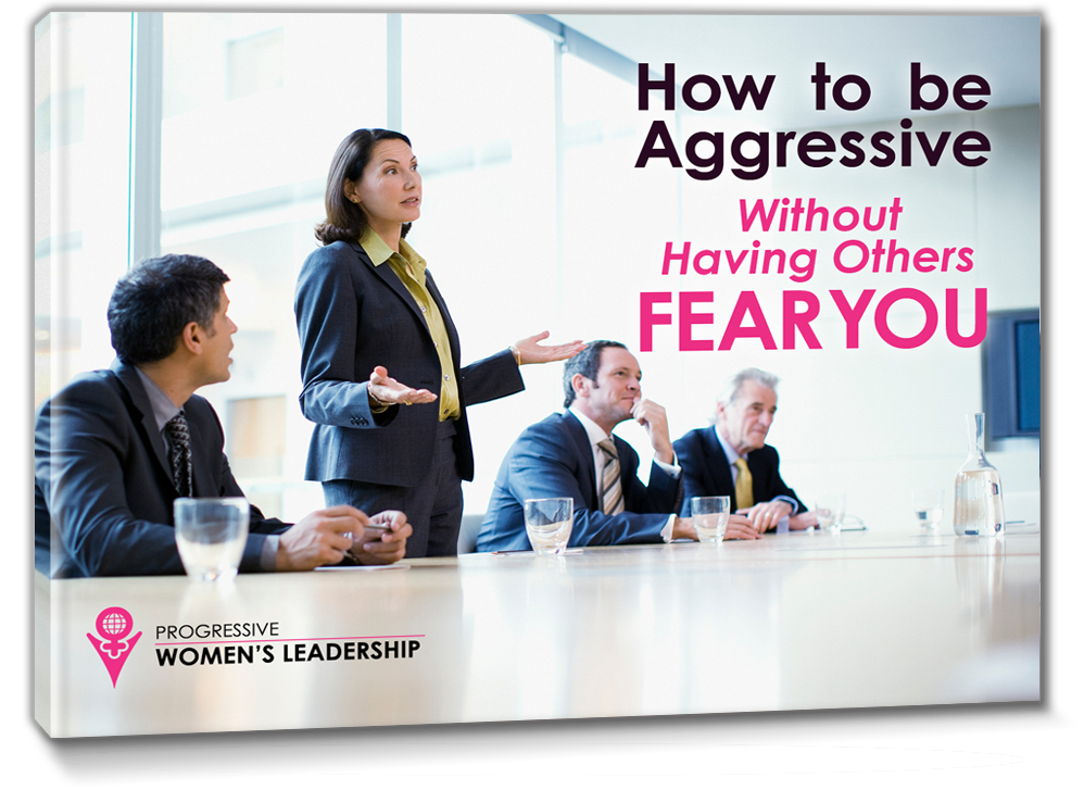 How to be Aggressive Without Having Others Fear You